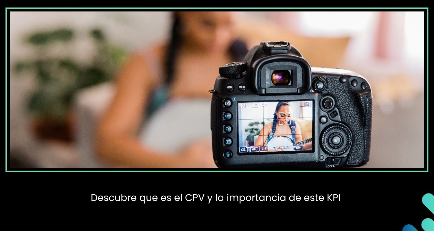 CPV (Costo por visualización) es un término utilizado en el marketing digital que se refiere al coste que se paga por cada visualización de un anuncio (reproducción)